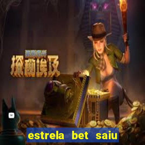 estrela bet saiu do ar